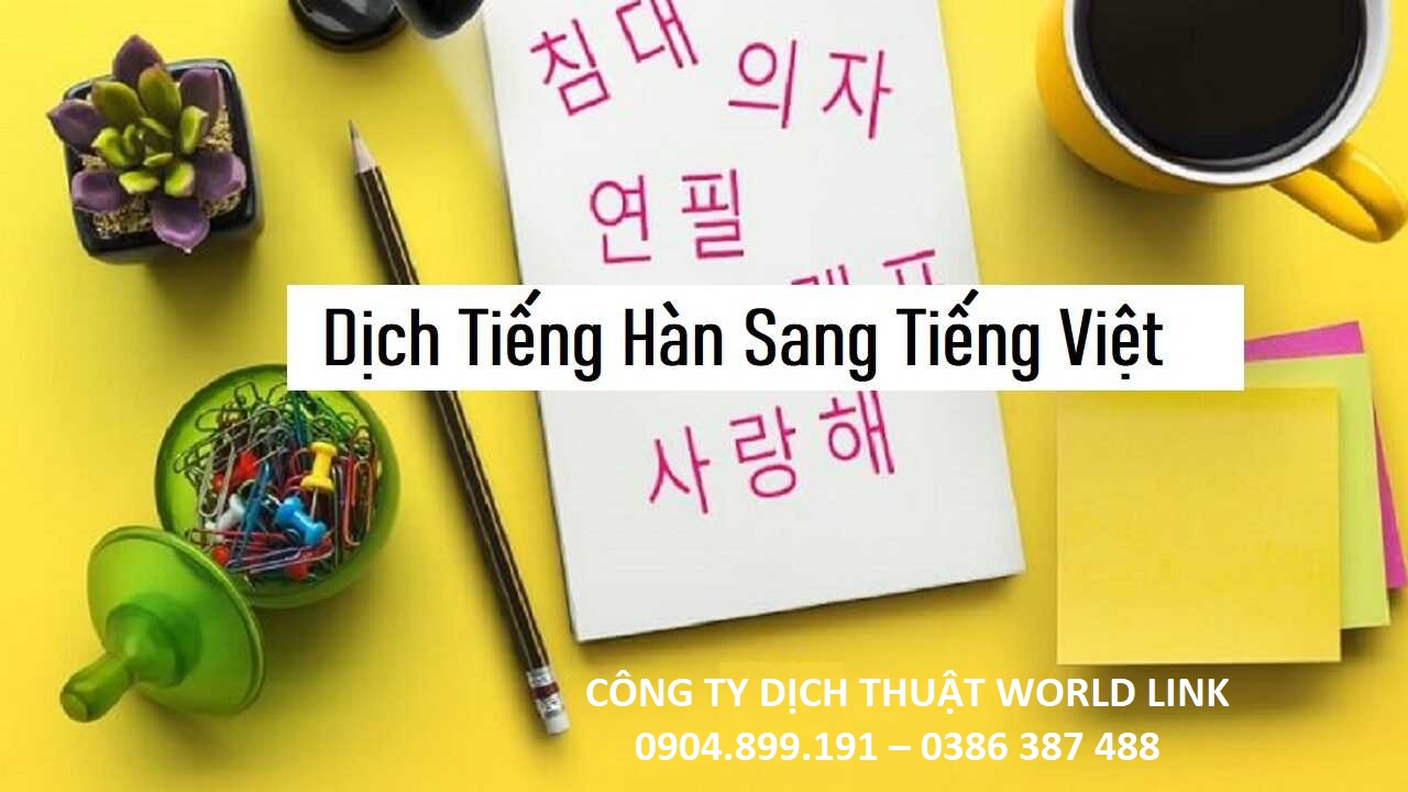 Dịch vụ dịch thuật tiếng Hàn Quốc của World Link