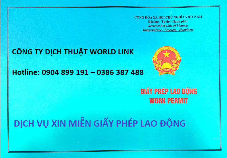 World Link cung cấp dịch vụ xin cấp giấy miễn giấy phép lao động cho người lao động nước ngoài - Hotline: 0904 899 191 - 0386 387 488